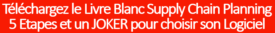 Telechargez_Livre Blanc_Supply Chain Planning - 5 Etapes et un JOKER pour choisir son Logiciel